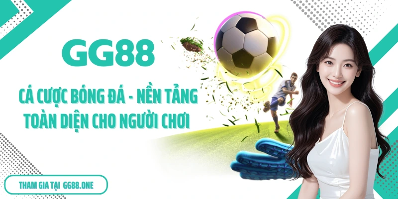 Cá Cược Bóng Đá - Nền Tảng Toàn Diện Cho Người Chơi