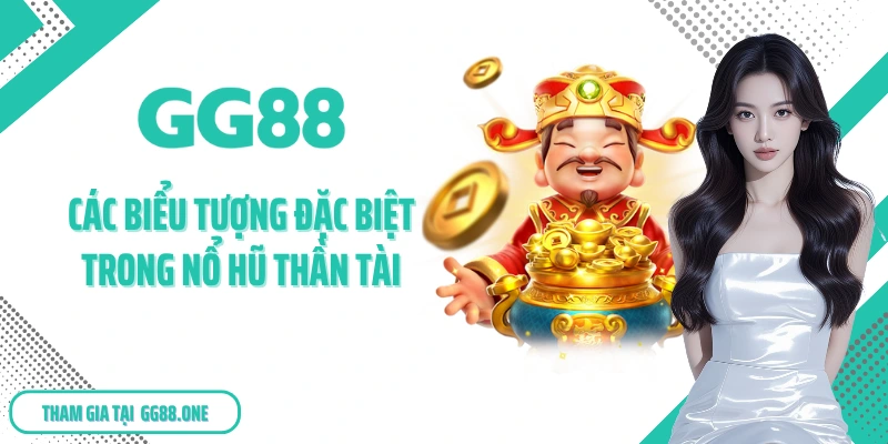 Các biểu tượng đặc biệt trong nổ hũ thần tài