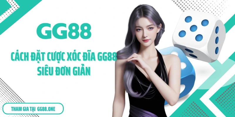 Cách đặt cược xóc đĩa GG88 siêu đơn giản
