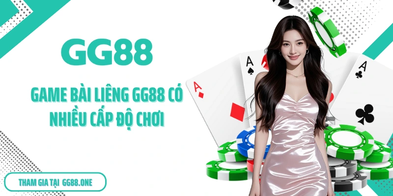 Game bài Liêng GG88 có nhiều cấp độ chơi