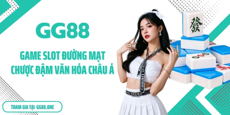 Game slot Đường Mạt Chược đậm văn hóa châu Á