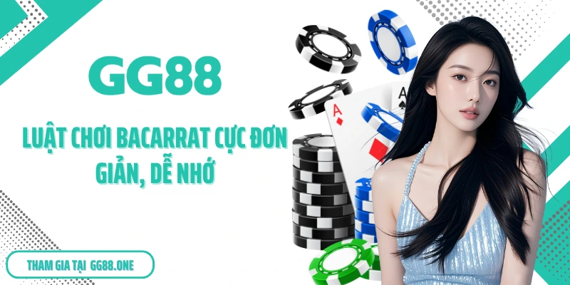Luật chơi Bacarrat cực đơn giản, dễ nhớ