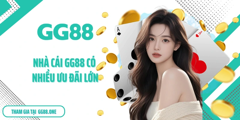 Nhà cái GG88 có nhiều ưu đãi lớn