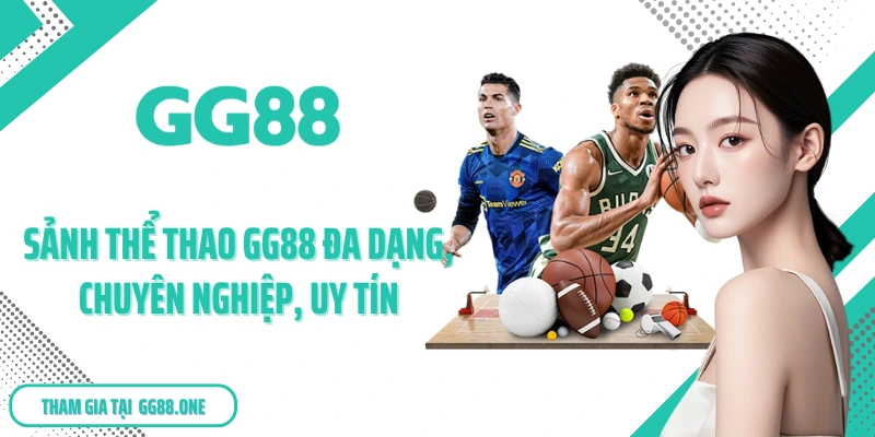 Sảnh thể thao GG88 đa dạng, chuyên nghiệp, uy tín