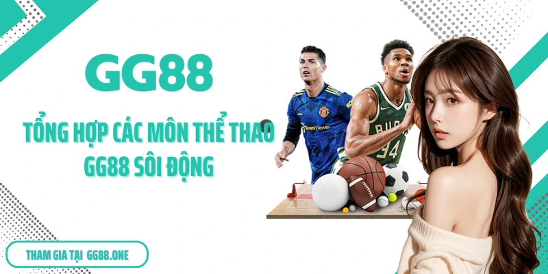 Tổng hợp các môn thể thao GG88 sôi động