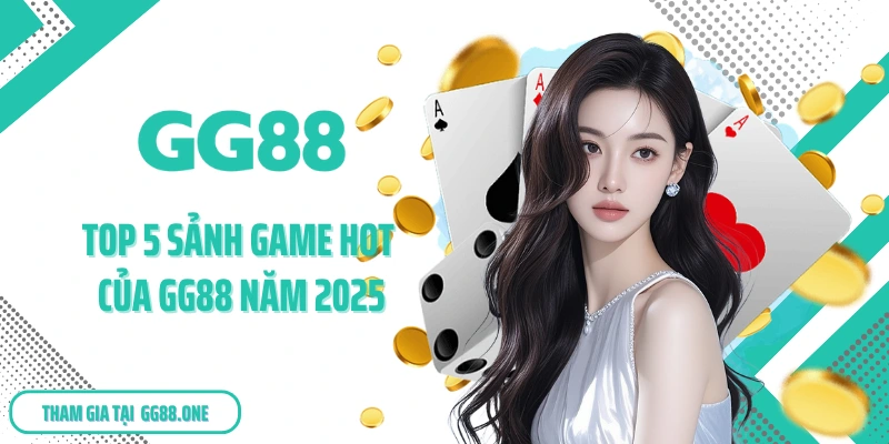 Top 5 sảnh game hot của GG88 năm 2025